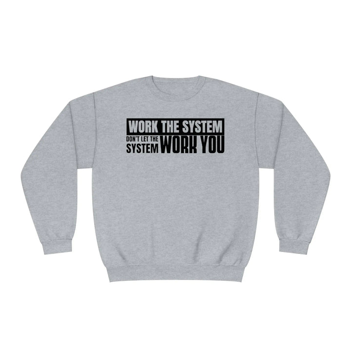 Work The System Sweatshirt - Briadanna