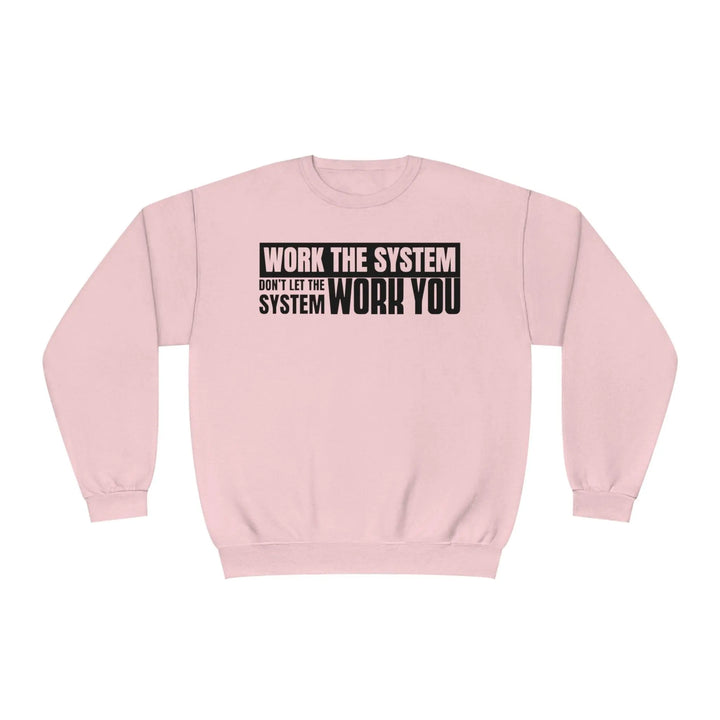 Work The System Sweatshirt - Briadanna