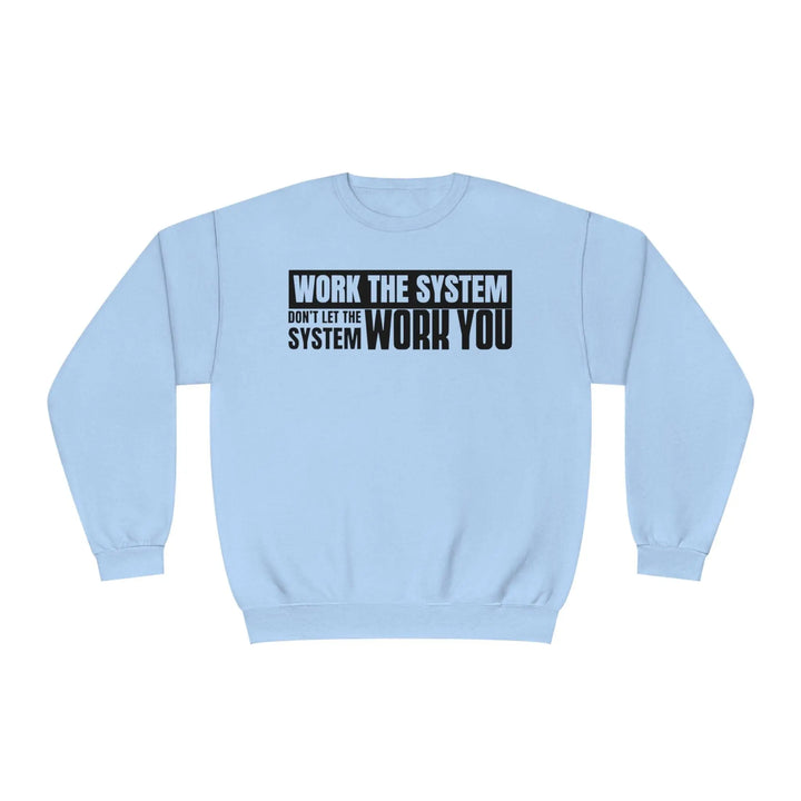 Work The System Sweatshirt - Briadanna