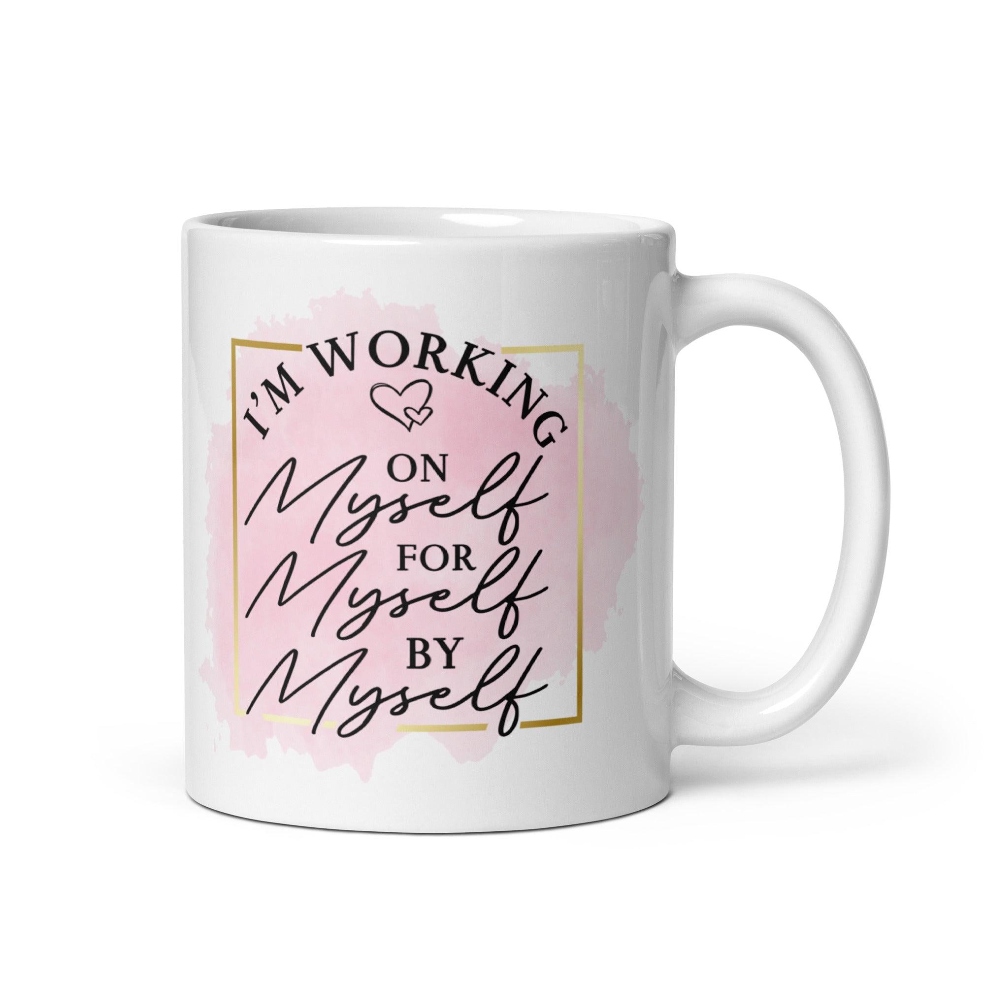 Working On Myself Mug - Briadanna