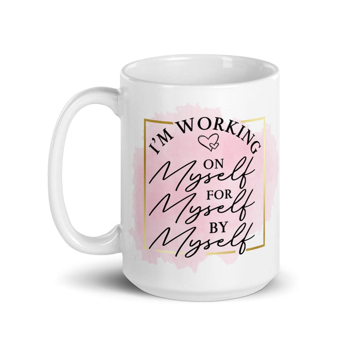 Working On Myself Mug - Briadanna