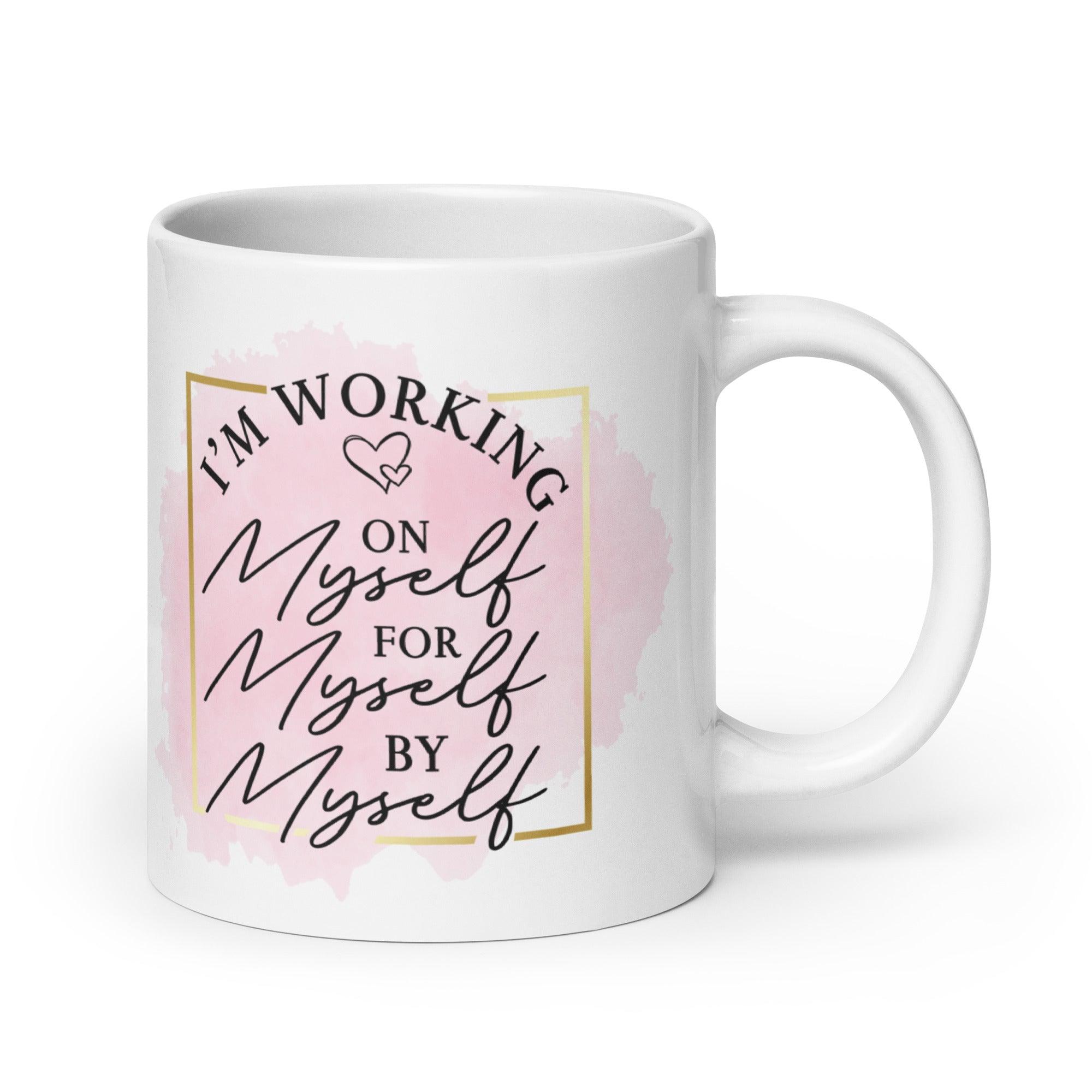 Working On Myself Mug - Briadanna