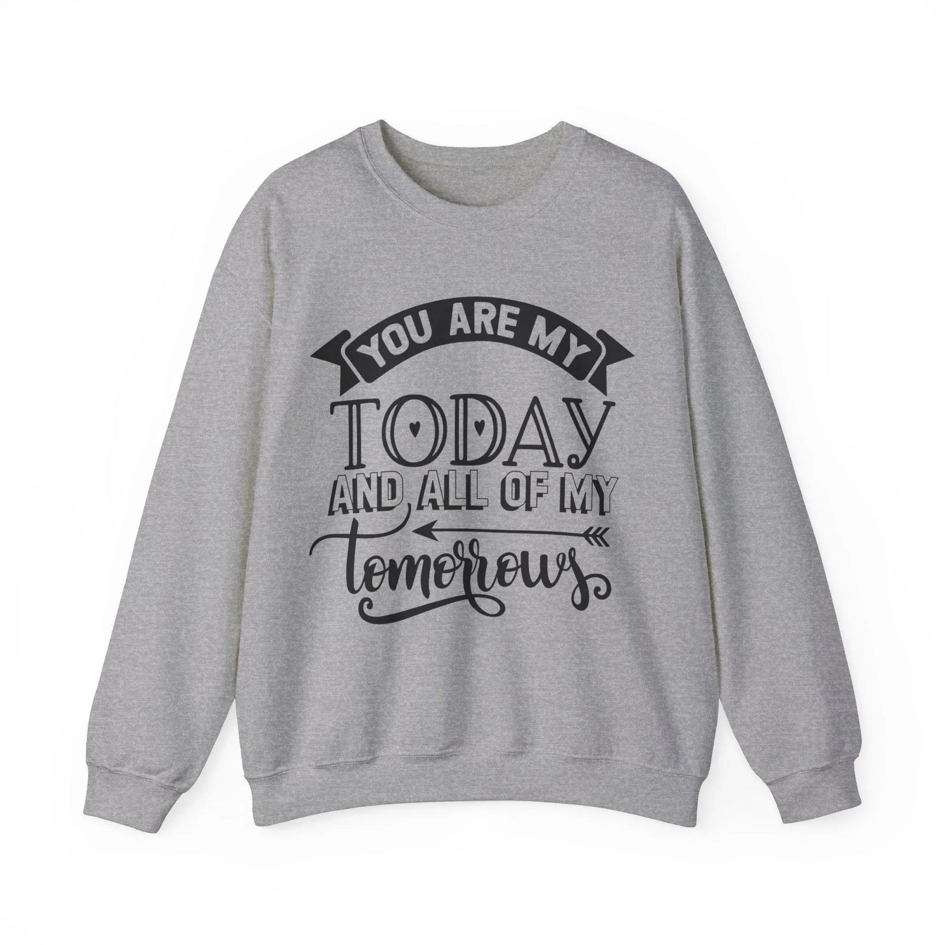 "You Are My Today" Sweatshirt - Briadanna