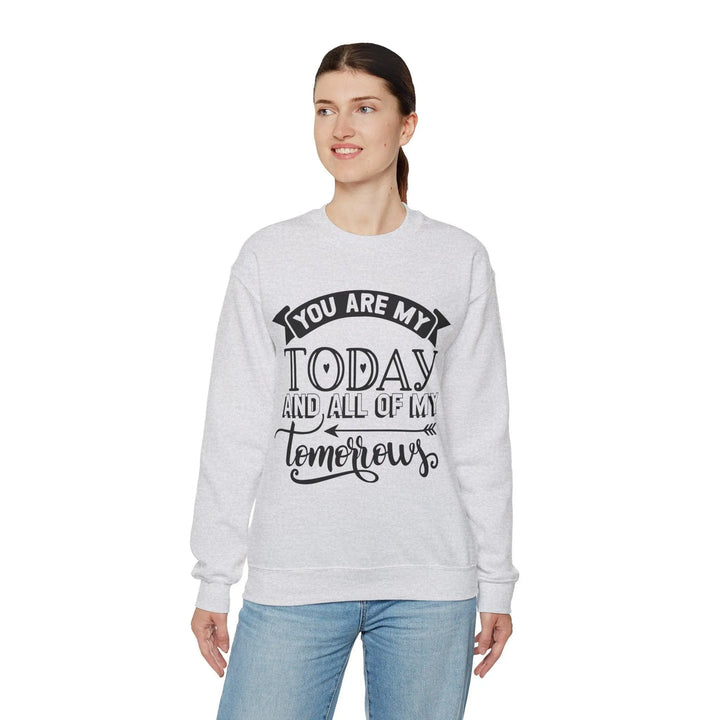 "You Are My Today" Sweatshirt - Briadanna