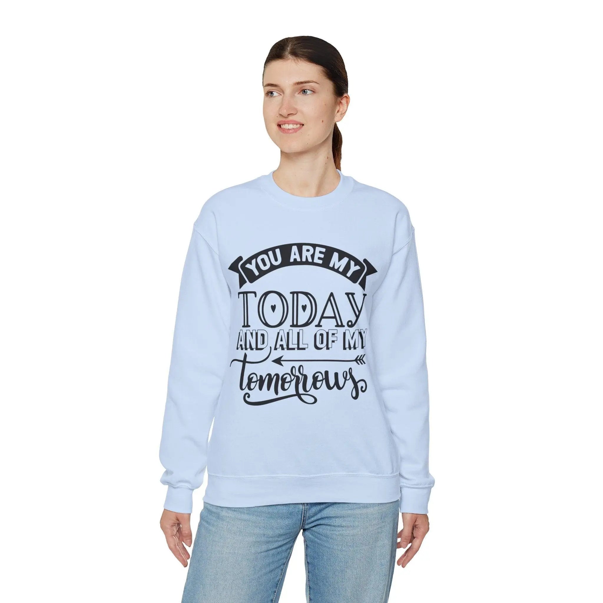 "You Are My Today" Sweatshirt - Briadanna