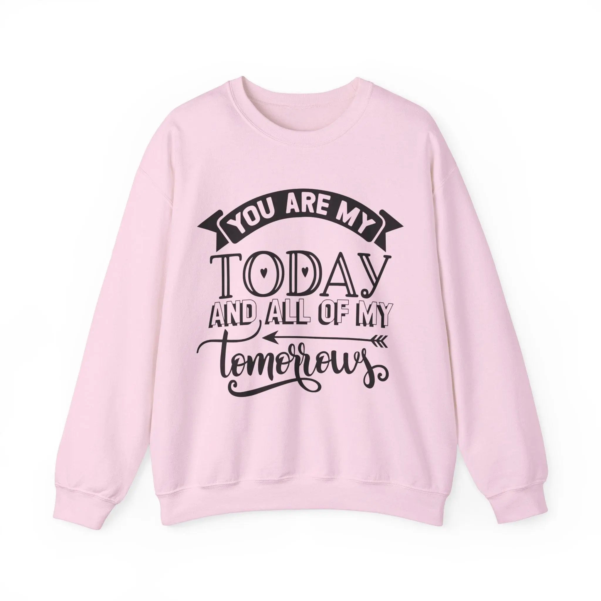 "You Are My Today" Sweatshirt - Briadanna