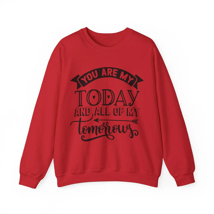 "You Are My Today" Sweatshirt - Briadanna