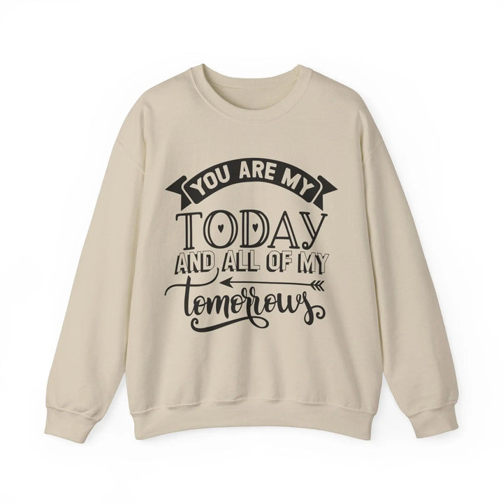 "You Are My Today" Sweatshirt - Briadanna