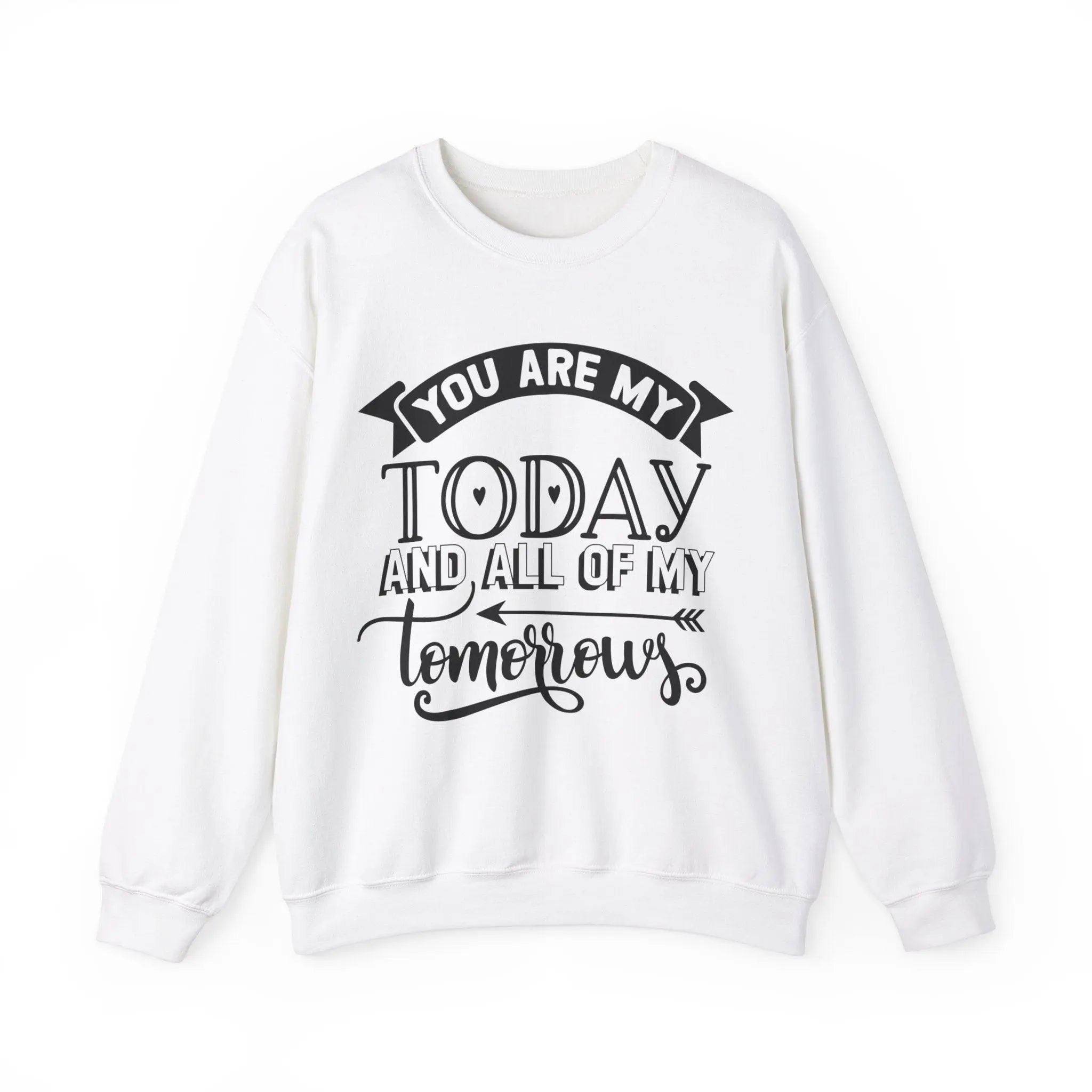 "You Are My Today" Sweatshirt - Briadanna